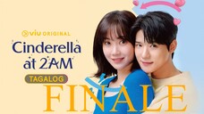 Cinderella at 2AM Ep 20 (Tagalog Dubb) FINALE