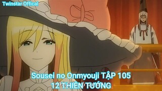 Sousei no Onmyouji TẬP 105-12 THIÊN TƯỚNG