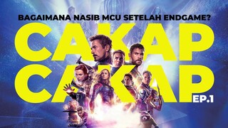 Bagaimana Nasib MCU Setelah Avengers Endgame? - CAKAPCAKAP Ep.1