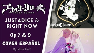 COVER ESPAÑOL Black Clover OP 7 & 9/JUSTadICE & Right Now