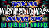 Tiktok Dance Viral - My Neck My Back Lick My Pus** - Vina House Remix 2021 | Dj Sprocket Vina Remix