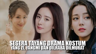 3 Drama Kostum Yang Zi, Yang Mi dan Dilraba Dilmurat 😍