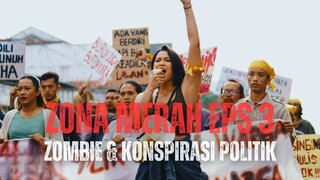 ZONA MERAH EPISODE 3 | WABAH ZOMBIE DAN BAHAYA KONSPIRASI POLITIK