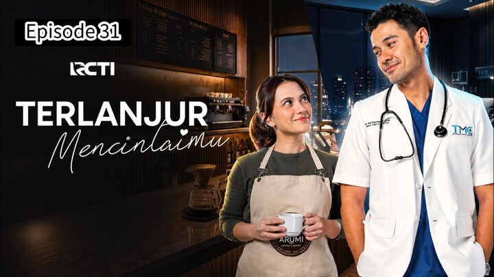 TERLANJUR MENCINTAIMU EPISODE 31