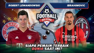 Robert Lewandowski vs Zlatan Ibrahimovic: Siapa Pemain Terbaik Dunia Saat Ini!? | Football Match 121