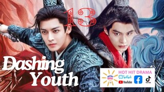 Dashing Youth Ep 13 Eng Sub Chinese Drama 2024