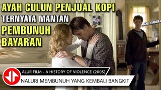 AYAH CULUN TERNYATA MANTAN PEMBUNUH BAYARAN PALING DITAKUTI 🔴 Alur Cerita Film A HISYORY OF VIOLENCE
