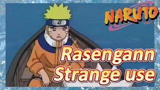 Rasengann Strange use