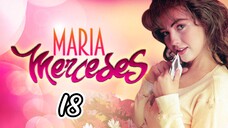 EP.18 | MARIA MERCEDES | TAGALOG DUB