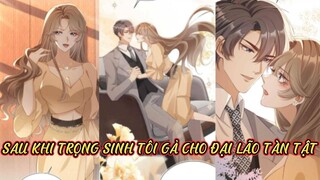 Chap 9 - 10// Sau khi trọng sinh tôi gả cho đại lão tàn tật