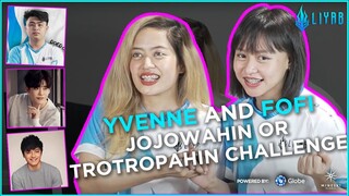 Jojowahin or Trotropahin Challenge w/ LYB Yvenne & LYB Fofi | Liyab Esports