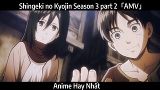 Shingeki no Kyojin Season 3 part 2「AMV」Hay Nhất