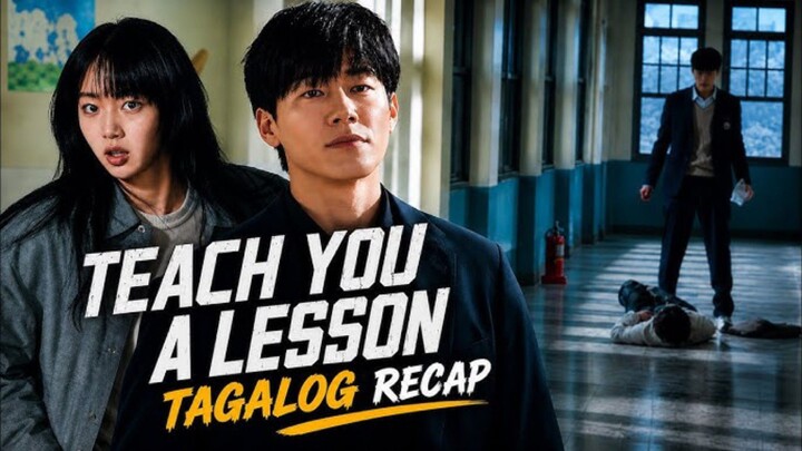 Teach You A Lesson : Episode 1 - 10 TAGALOG recap