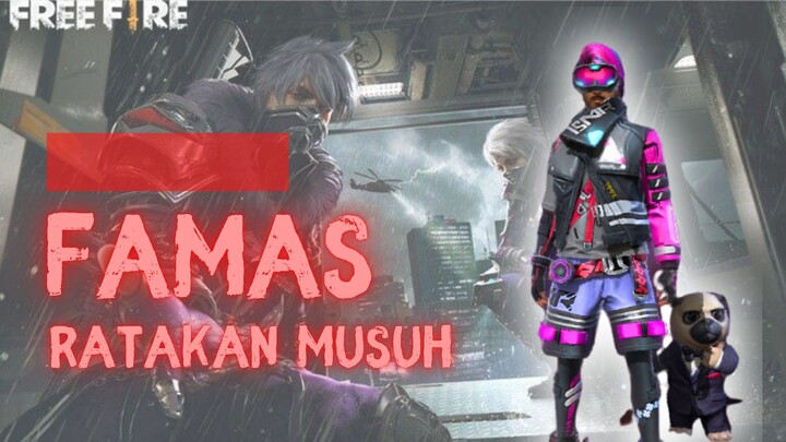 Famas Ratakan musuh , 1 vs everybody!!!