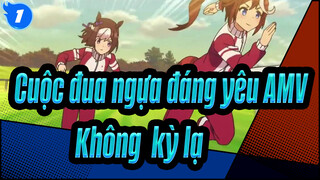[Cuộc đua ngựa đáng yêu AMV] Không cần cảm giác kỳ lạ_1