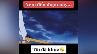 Xem mà muốn Trầ.nm Kảm 😢 | anime fypシ viral foryou otaku waifu allstyle_team😁#pilochi_syp