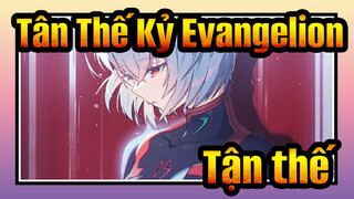 [Tân Thế Kỷ EvangelionMùa Cuối] Tận thế