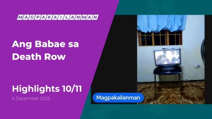 HIGHLIGHTS 10/11: Ang Babae sa Death Row • December 6, 2025 | Magpakailanman