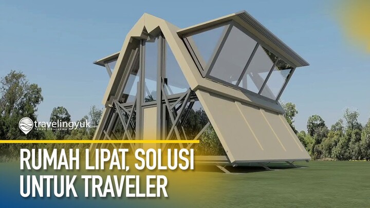 Rumah Lipat, Cocok Untuk Keluarga Traveler!