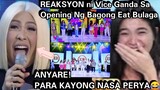 VICE GANDA PINAGTAWANAN ang FIRTS DAY ng OPENING ng BAGONG SHOW na EATBULAGA!ANN CURTIS TAWANG tawa😂