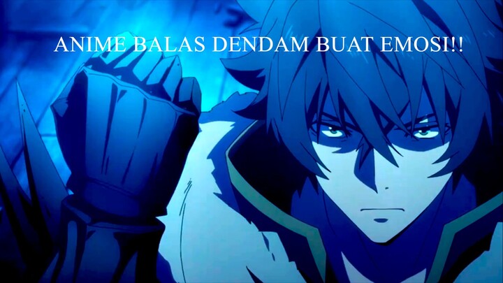 Anime Balas Dendam Paling Satisfying! Siap-siap Emosi!