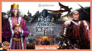 A Song of Ice and Fire (2): Cuộc nổi loạn của Thất Diện Giáo | SPIDERUM | Hải Stark | Động truyện