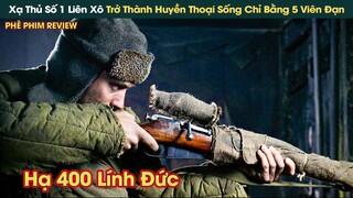 Huyền Thoại Sống Lính Bắn Tỉa Số 1 Liên Xô Hạ Hơn 400 Lính Đức Trong Chiến Tranh || Phê Phim Review