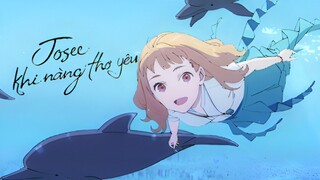 Josee Khi Nàng Thơ Yêu - Josee to Tora to Sakana-tachi • (Vietsub)【Toàn Senpaiアニメ】