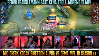 BEGINI REAKSI EMANN SAAT CLAUDENYA DI TROLL TELEPORT LUO YI | MIC CHECK BTR VS DEWA MPL ID S13