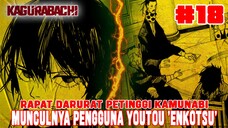 [CHAPTER 18] KAGURABACHI❗MUNCULNYA PENGGUNA YOUTOU ENKOTSU❗PERTEMUAN DARURAT PETINGGI KAMUNABI❗