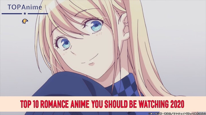 🔴 Top 10 Romance Anime You Should Be Watching 2020 🔝