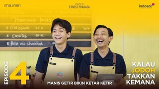 Kalau Jodoh Takkan Kemana - Episode 4 [Manis Getir Bikin Ketar Ketir]