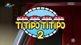 Titipo Titipo 2 - Opening Theme Song (Indonesian)