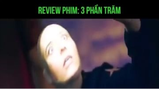 (P2) Review Phim 3 Phần Trăm #ReviewPhimMy