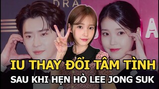 IU thay đổi tâm tình sau khi hẹn hò Lee Jong Suk