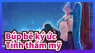 Búp bê ký ức| Tính thẩm mỹ