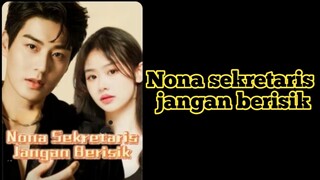 Nona sekretaris jangan berisik.