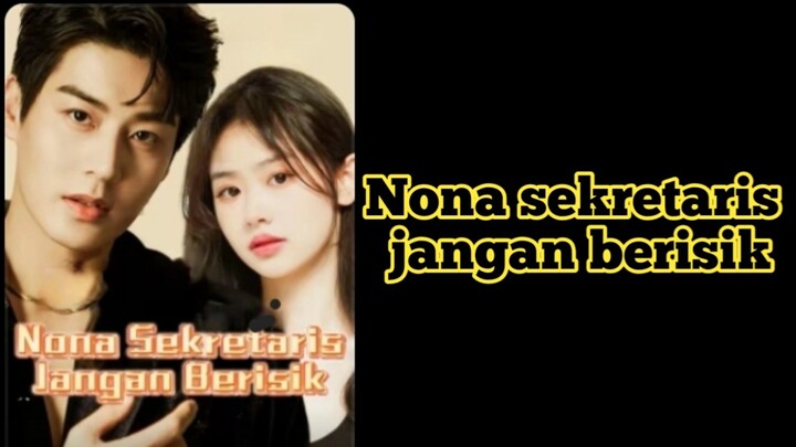 Nona sekretaris jangan berisik.