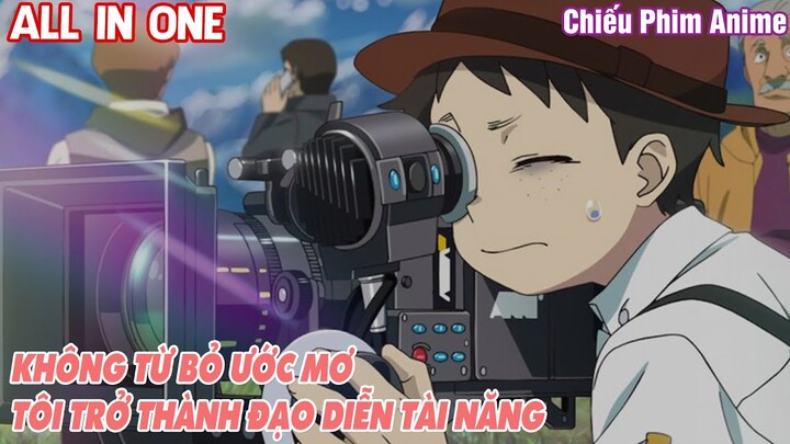 KHÔNG TỪ BỎ ƯỚC MƠ, TÔI TRỞ THÀNH ĐẠO DIỄN TÀI NĂNG || REVIEW PHIM ANIME HAY