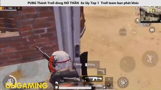 Thánh Troll dùng NỎ THẦN 6x lấy Top 1 Troll team bạn phát khóc P5