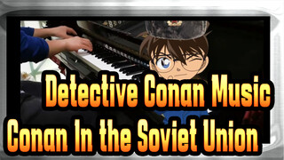 [Detective Conan Music] Conan In the Soviet Union