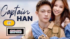 🇨🇳 CAPTAIN HAN EPISODE 7 [ENG SUB.] | CDRAMA