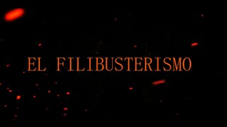 EL FILIBUSTERISMO