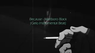 Because - Marlboro Black (Gelo Instrumental Beat)