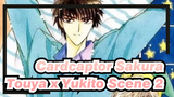 [Cardcaptor Sakura|CLEAR CARD]EP2-Touya x Yukito Scene_A