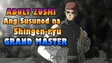 Adult Zushi | Ang Susunod na Shingen-ryu Grand Master