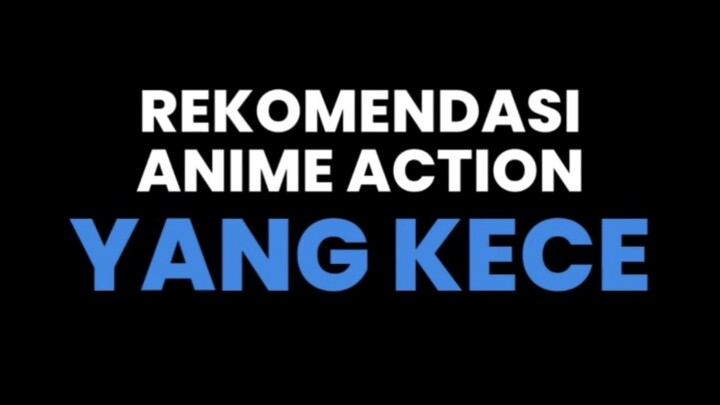 Rekomendasi Anime Action Kece
