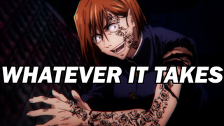 Nobara Kugisaki - 🎵 Whatever It Takes 🎵 - Jujutsu Kaisen