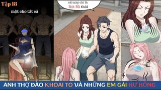 [Review Truyện Tranh] Anh Thợ Đào May Mắn Húp Được Mấy Em Gái Hư Hỏng _ Mạt Thế Tập 18_Manhua review