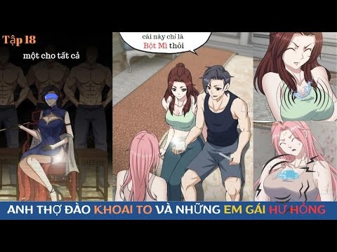 [Review Truyện Tranh] Anh Thợ Đào May Mắn Húp Được Mấy Em Gái Hư Hỏng _ Mạt Thế Tập 18_Manhua review